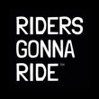 RIDERS GONNA RIDE®