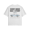 T-Shirt EVERY DRIVE HAS A STORY Rückseite White