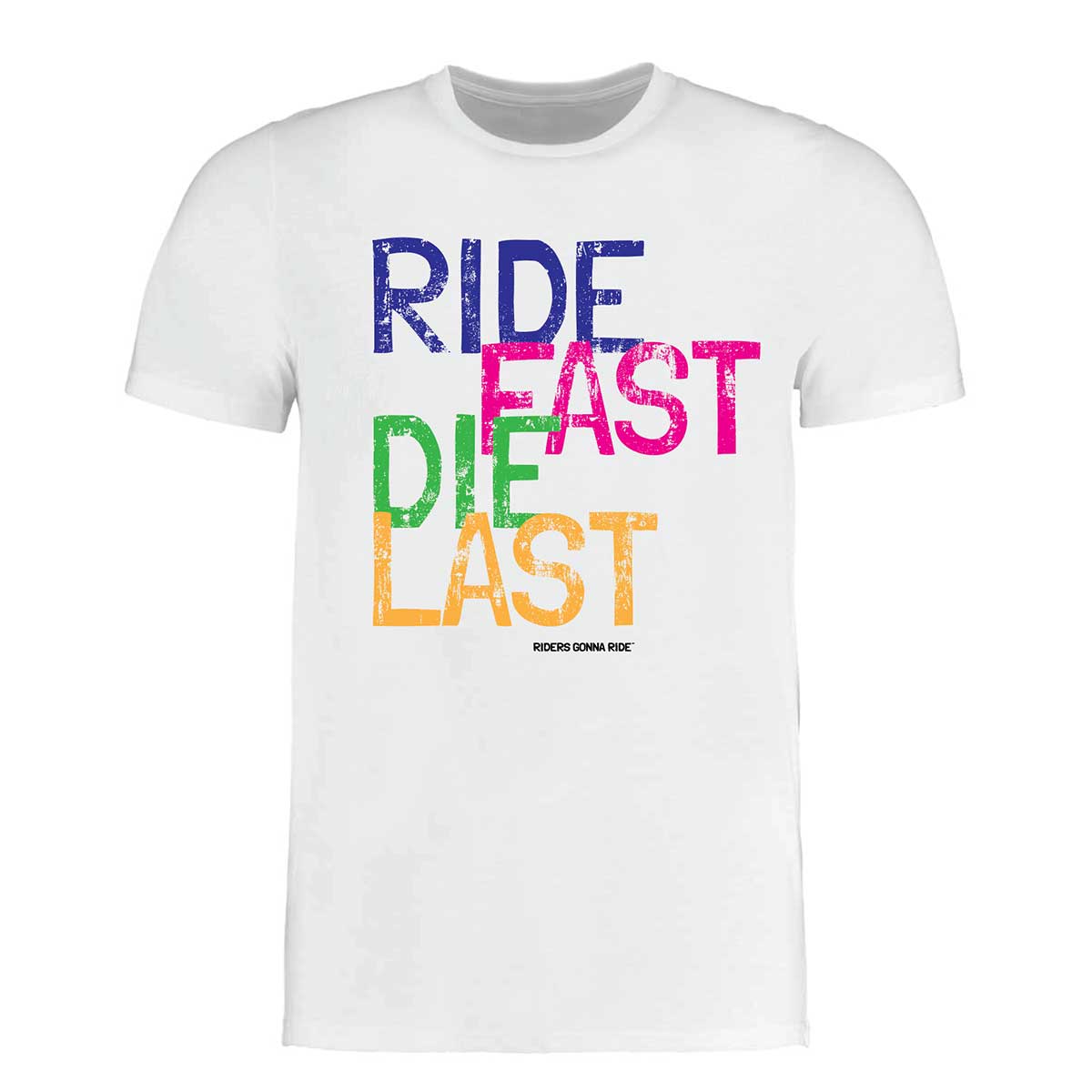 RIDERS GONNA RIDE® T-Shirt DIE LAST - RIDERS GONNA RIDE®